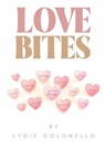 Love Bites - Lydie Colonello - 9798896694427