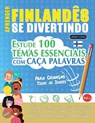 APRENDER FINLANDÊS SE DIVERTINDO! - PARA CRIANÇAS - Linguas Classics - 9798896701644