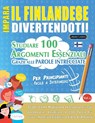 IMPARA IL FINLANDESE DIVERTENDOTI! - PER PRINCIPIANTI - Linguas Classics - 9798896706533