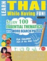 LEARN THAI WHILE HAVING FUN! - FOR CHILDREN - Linguas Classics - 9798896709794