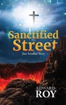 Sanctified Street - Edward Roy - 9798896720768