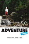 Living Life As an Adventure - Esther Davis Lang - 9798896721000