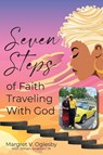 Seven Steps of Faith Traveling with God - Margret V. Oglesby ; William H. Anderson - 9798896721925