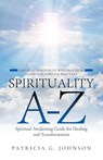 Spirituality A-Z - Patricia Johnson - 9798896760023