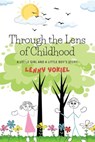 Through the Lens of Childhood: A Little Girl and A Little Boy's Story - Lenny Yokiel - 9798896760559