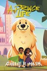 A Prince Life - Callie R. Nash - 9798896830016