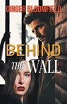 Behind The Wall - Ginger Bloomfield - 9798896830313