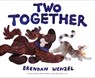 Two Together - Brendan Wenzel - 9798896850243