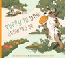 Puppy to Dog: Growing Up - Bridget Heos - 9798896851493
