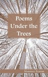 Poems Under the Trees - Marshall Elmore - 9798896901235