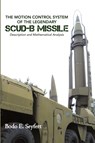 The Motion Control System of the Legendary Scud-b Missile - Bodo E. Seyfert - 9798896901372