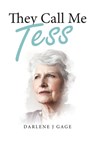 They Call Me Tess - Darlene J. Gage - 9798896901570