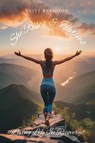 Brandon, B: She Rises & Thrives, Loving Life In Recovery! - Britt Brandon - 9798896916604