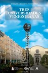 TRES UNIVERSIDADES VENZOLANAS - Enrique Urdaneta Fontiveros - 9798896925255