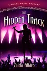 The Hidden Track: A Miami Music Mystery - Zaida Alfaro - 9798896928102