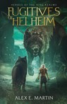 Fugitives of Helheim - Alex E. Martin - 9798896940371