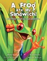 A Frog Ate my Sandwich!: A fun filled, laugh out loud adventure - Christine M. Durkin - 9798897041145