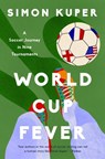 World Cup Fever: A Soccer Journey in Nine Tournaments - Simon Kuper - 9798897100644