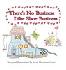 There's No Business Like Shoe Business - Jayne Merriman Yount - 9798897110056