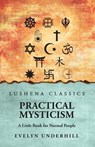 Practical Mysticism - Evelyn Underhill - 9798897181117