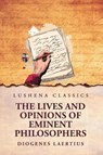 The Lives and Opinions of Eminent Philosophers - Diogenes Laertius - 9798897182497
