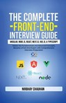 The Complete Front-End Interview Guide: Angular, Node.js, React, Next.js, Vue.js, and TypeScript: Master the Fundamentals and Advanced Concepts, Becom - Nirbhay Chauhan - 9798897243921
