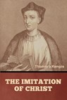 The Imitation of Christ - Thomas A Kempis - 9798897731039
