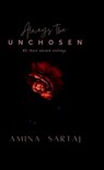 Always The Unchosen: All those unsaid feelings - Amina Sartaj - 9798897775538