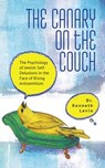 The Canary on the Couch: The Psychology of Jewish Self-Delusions in the Face of Rising Antisemitism - Kenneth Levin - 9798897830398