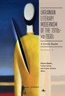 Ukrainian Literary Modernism of the 1910s-mid-1930s, Vol II - Halyna Babak ; Yuliya Ilchuk ; Andrei Ustinov - 9798897831357