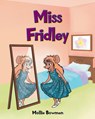 Miss Fridley - Mollie Bowman - 9798897858552