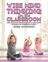 Wise Mind Thinking for the Classroom - Cher Davidson - 9798897890859