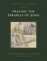 Praying the Parables of Jesus - Stephen A. Macchia ; S. K. Skinner - 9798898020385
