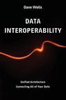 Data Interoperability - Dave Wells - 9798898160227