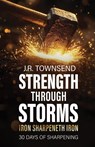 Strength Through Storms - J. R. Townsend - 9798898350215