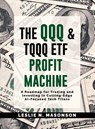 Leslie N Masonson: QQQ and TQQQ ETF Profit Machine - Leslie N. Masonson - 9798898544331