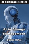 AI in Change Management - Darian Batra - 9798898602802