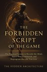 The Forbidden Script of the Game - The Hidden Architecture - 9798898603489