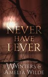 Never Have I Ever - W. Winters ; Amelia Wilde - 9798898611408