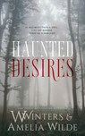 Haunted Desires - W. Winters ; Amelia Wilde - 9798898611415