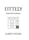 Fitted!: Puzzle? Nah, Punishment - Albert Deepak - 9798899062230