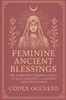 Feminine Ancient Blessings - Codex Occulto - 9798899655098
