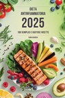 Dieta Antinfiammatoria 2025 - Sara Bianchi - 9798899658570