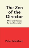 The Zen of the Director - Peter Markham - 9798899760389