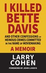 I Killed Bette Davis - Larry Cohen - 9798899760440