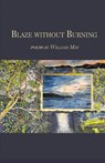 Blaze without Burning - William May - 9798899900099