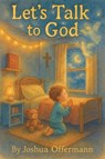 Let's Talk to God - Joshua Offermann - 9798900130385