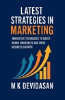 Latest Strategies in Marketing - M K Devidasan - 9798900236421