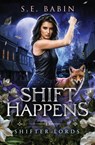 Shift Happens - S. E. Babin - 9798900431536