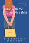 Dance With Me, Franny Nice Shirt - Elizabeth Kelly Stephenson - 9798900710341